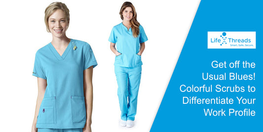 Get off the usual blues Colorful scrubs to differentiate your work profile